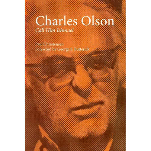 Charles Olson: Call Him Ishmael