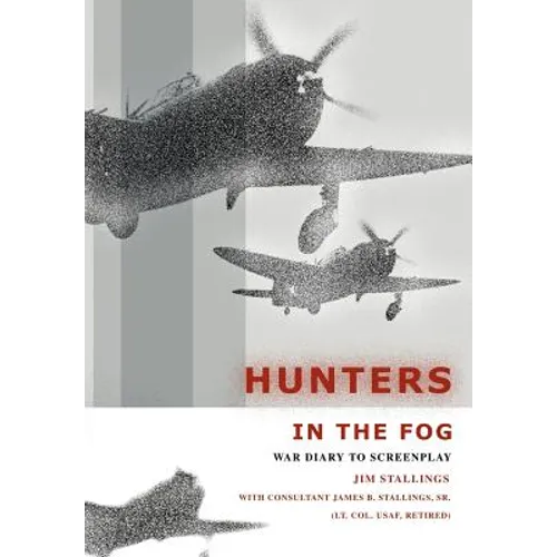 Hunters In The Fog: War Diary to Screenplay - Hardcover
