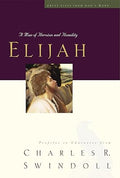 Elijah: A Man of Heroism and Humility (Great Lives From God's Word: Volume 5) by  Charles R. Swindoll) Hardcover – October 3, 2000