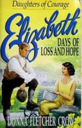 Elizabeth: Days of Loss and Hope by Donna Fletcher Crow-Paperback