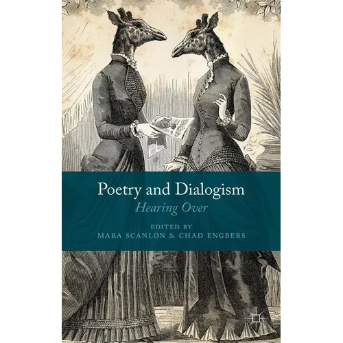 Poetry and Dialogism: Hearing Over