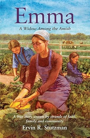 Emma: A Widow Among the Amish by Ervin R. Stutzman -Paperback