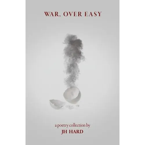 war, over easy: a poetry collection