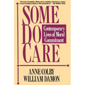 Some Do Care: Contemporary Lives of Moral Commitment