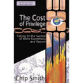 The Cost of Privilege: Taking on the System of White Supremacy and Racism