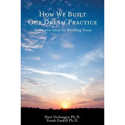 How We Built Our Dream Practice: Innovative Ideas for Building Yours