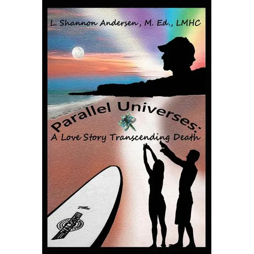 Parallel Universes: A Love Story Transcending Death - Paperback