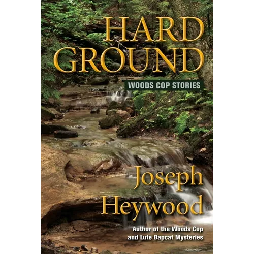 Hard Ground: Woods Cop Stories - Paperback