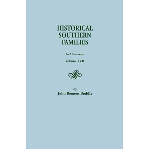 Historical Southern Families. in 23 Volumes. Volumes XVII - Paperback