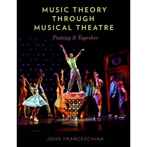Music Theory Through Musical Theatre: Putting It Together - Paperback