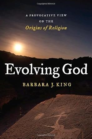 Evolving God: A Provocative View on the Origins of Religion Hardcover