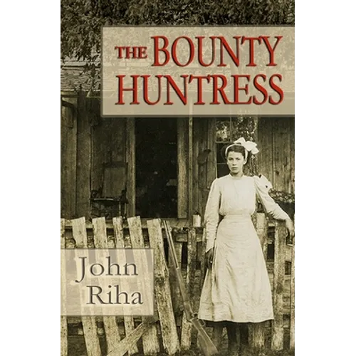The Bounty Huntress: There's always a price to pay. - Paperback