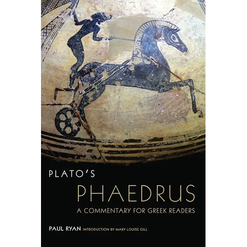 Plato's Phaedrus: A Commentary for Greek Readers Volume 47 - Paperback