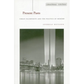 Present Pasts: Urban Palimpsests and the Politics of Memory