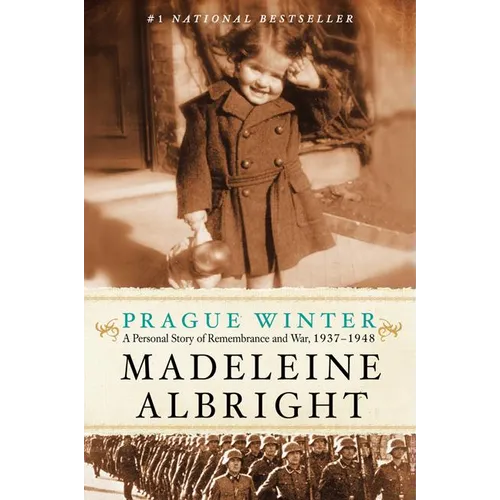 Prague Winter: A Personal Story of Remembrance and War, 1937-1948