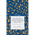 The Intellectual and the People in Egyptian Literature and Culture: Am?ra and the 2011 Revolution