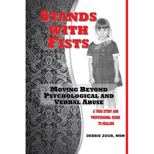 Stands With Fists: Moving Beyond Psychological and Verbal Abuse - Paperback