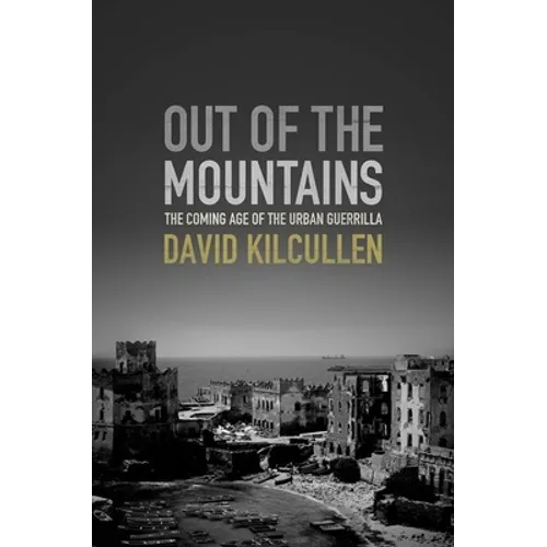 Out of the Mountains: The Coming Age of the Urban Guerrilla