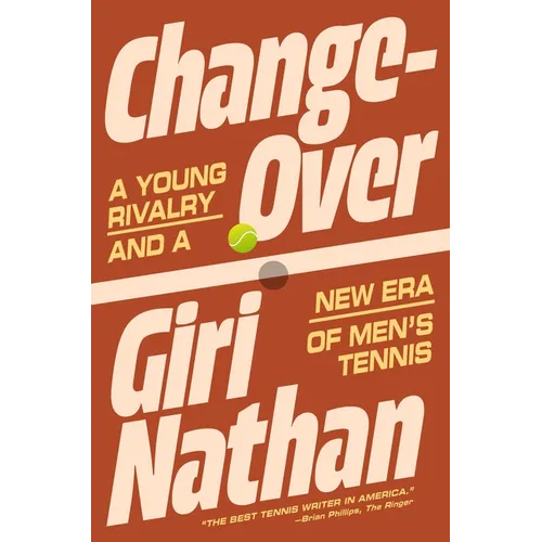 Changeover: A Young Rivalry and a New Era of Men's Tennis - Hardcover