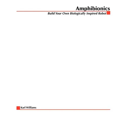 Amphibionics: Build Your Own Biologically Inspired Robot - Paperback