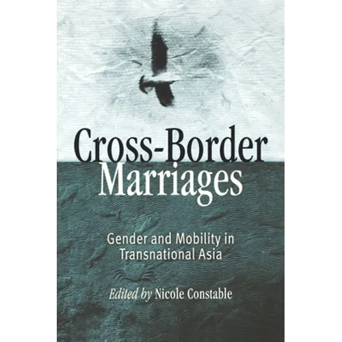 Cross-Border Marriages: Gender and Mobility in Transnational Asia