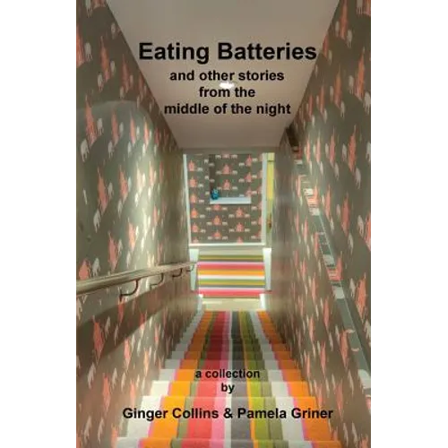 Eating Batteries: and other stories from the middle of the night - Paperback