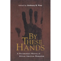 By These Hands: A Documentary History of African American Humanism