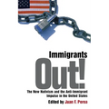 Immigrants Out!: The New Nativism and the Anti-Immigrant Impulse in the United States