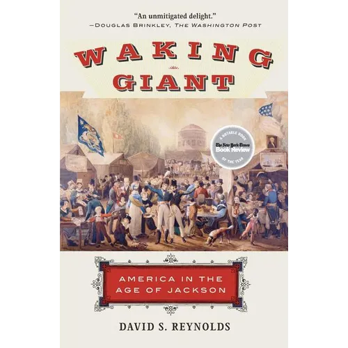 Waking Giant: America in the Age of Jackson