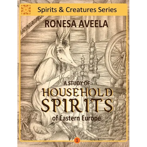 A Study of Household Spirits of Eastern Europe - Hardcover