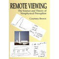 Remote Viewing: The Science and Theory of Nonphysical Perception