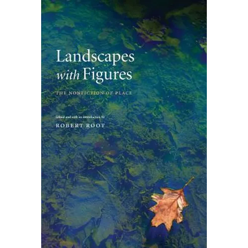 Landscapes with Figures: The Nonfiction of Place - Paperback