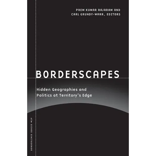 Borderscapes: Hidden Geographies and Politics at Territory's Edge - Paperback