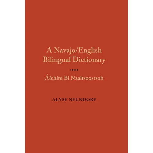 Navajo/English Bilingual Dictionary: Alchini Bi Naaltsoostsoh - Hardcover