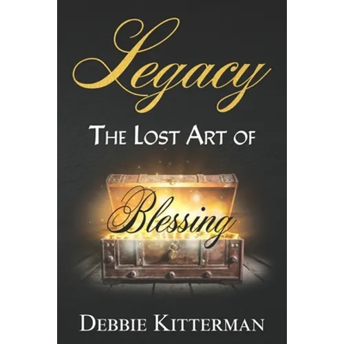 Legacy: The Lost Art of Blessing - Paperback