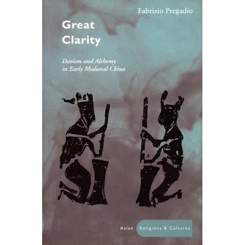 Great Clarity: Daoism and Alchemy in Early Medieval China - Hardcover