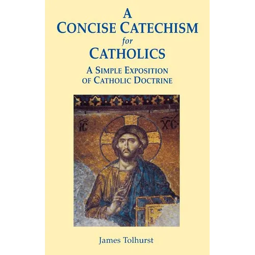 A Concise Catechism for Catholics - Paperback