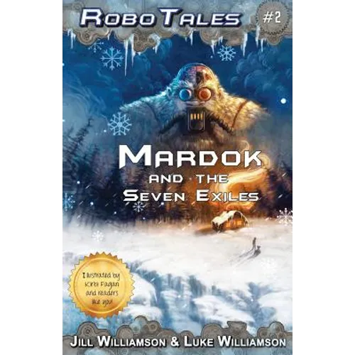 Mardok and the Seven Exiles (RoboTales, book 2) - Paperback