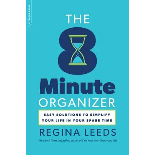 The 8 Minute Organizer: Easy Solutions to Simplify Your Life in Your Spare Time - Paperback