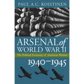 Arsenal of World War II: The Political Economy of American Warfare, 1940-1945