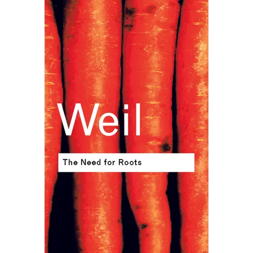 The Need for Roots: Prelude to a Declaration of Duties Towards Mankind