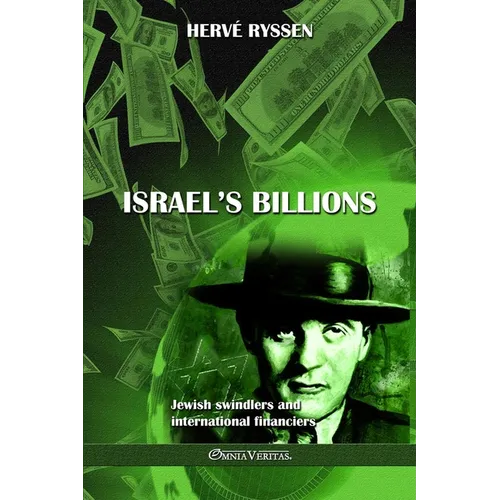 Israel's billions: Jewish swindlers and international financiers - Paperback