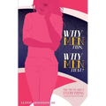 Why Men This, Why Men That?: The Truth About Everything A Woman Wants To Know