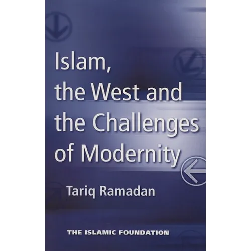Islam, the West and the Challenges of Modernity - Paperback