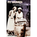 Pit Women: Coal Communities in Northern England in the Early Twentieth Century