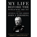 My Life Before the World War, 1860-1917: A Memoir
