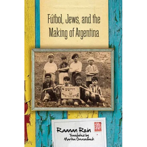 Fútbol, Jews, and the Making of Argentina - Paperback