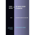 Screenwriting and The Unified Theory of Narrative: Part I - The Unified Narrative Structure