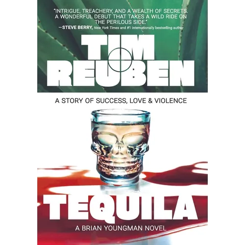 Tequila: A Story of Success, Love & Violence - Hardcover