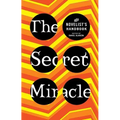 The Secret Miracle: The Novelist's Handbook